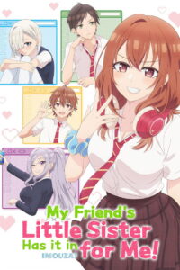 My Friend’s Little Sister Has It In for Me!