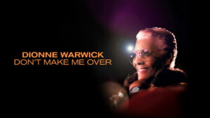 Dionne Warwick: Don’t Make Me Over
