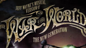 Jeff Wayne’s Musical Version of the War of the Worlds – The New Generation: Alive on Stage!