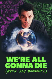 We’re All Gonna Die (Even Jay Baruchel)