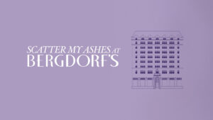 Scatter My Ashes at Bergdorf’s