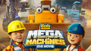 Bob the Builder: Mega Machines – The Movie
