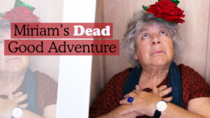 Miriam’s Dead Good Adventure