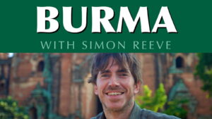 Burma with Simon Reeve