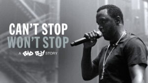 Can’t Stop, Won’t Stop: A Bad Boy Story