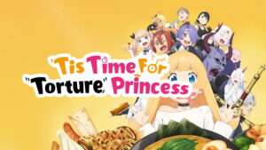 ‘Tis Time for “Torture,” Princess