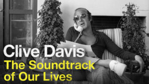 Clive Davis: The Soundtrack of Our Lives