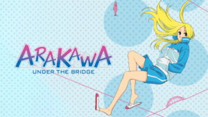Arakawa Under the Bridge