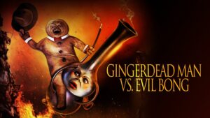 Gingerdead Man vs. Evil Bong