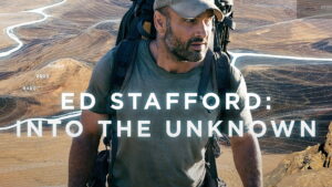 Ed Stafford: Into The Unknown