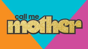 Call Me Mother