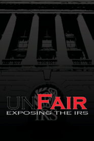 UnFair: Exposing the IRS