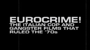 Eurocrime! The Italian Cop and Gangster Films That Ruled the ’70s