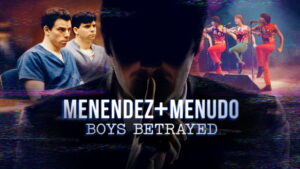 Menendez + Menudo: Boys Betrayed