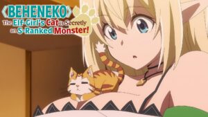 Beheneko: The Elf-Girl’s Cat Is Secretly an S-Ranked Monster!