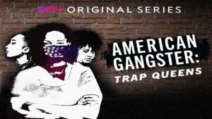 American Gangster: Trap Queens