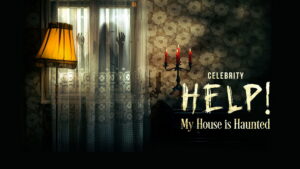 Celebrity Help! My House Is Haunted