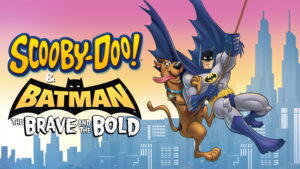 Scooby-Doo! & Batman: The Brave and the Bold