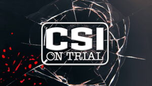 CSI on Trial