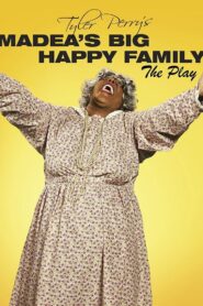 Tyler Perry’s Madea’s Big Happy Family – The Play
