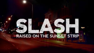 Slash: Raised On the Sunset Strip