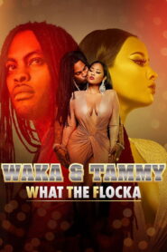 Waka & Tammy: What The Flocka