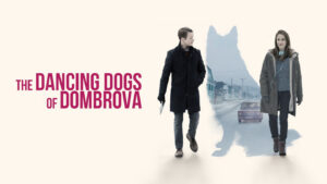 The Dancing Dogs of Dombrova