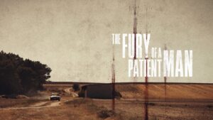 The Fury of a Patient Man