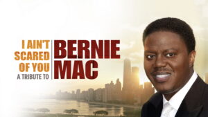 I Ain’t Scared of You: A Tribute to Bernie Mac
