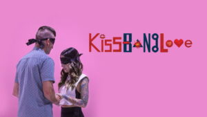 Kiss Bang Love (US)
