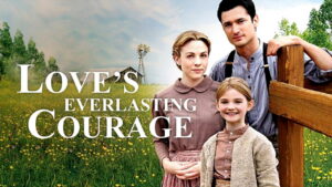 Love’s Everlasting Courage