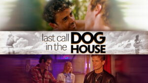 Last Call in the Dog House
