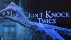 Don’t Knock Twice
