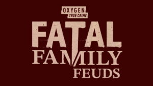 Fatal Family Feuds