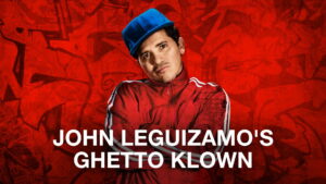 John Leguizamo: Ghetto Klown