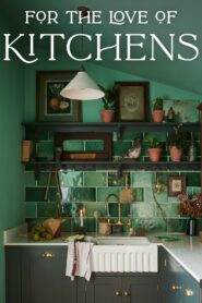 For the Love of Kitchens