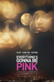 Everything’s Gonna Be Pink