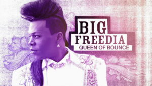 Big Freedia: Queen of Bounce