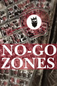 No-Go Zones – The World’s Toughest Places
