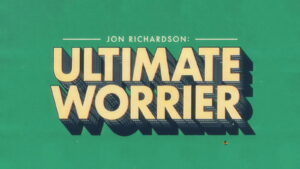 Jon Richardson: Ultimate Worrier