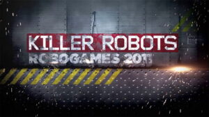 Killer Robots: Robogames 2011