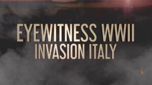 Eyewitness WWII: Invasion Italy