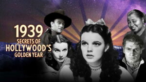 1939: Secrets of Hollywood’s Golden Year
