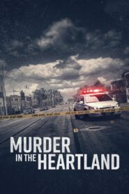 Murder in the Heartland (2017)