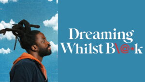 Dreaming Whilst Black (2023)