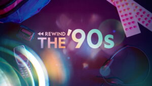 Rewind the ’90s
