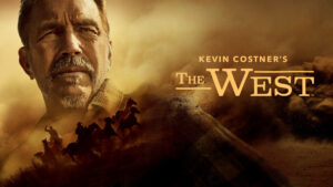 Kevin Costner’s The West