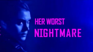 Her Worst Nightmare