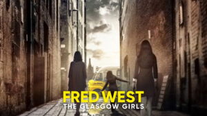 Fred West: The Glasgow Girls