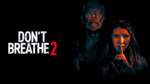Don’t Breathe 2